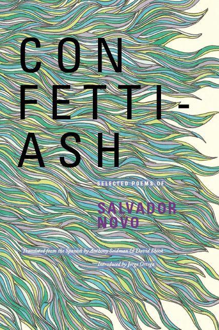 CONFETTI-ASH: Selected Poems of Salvador Novo