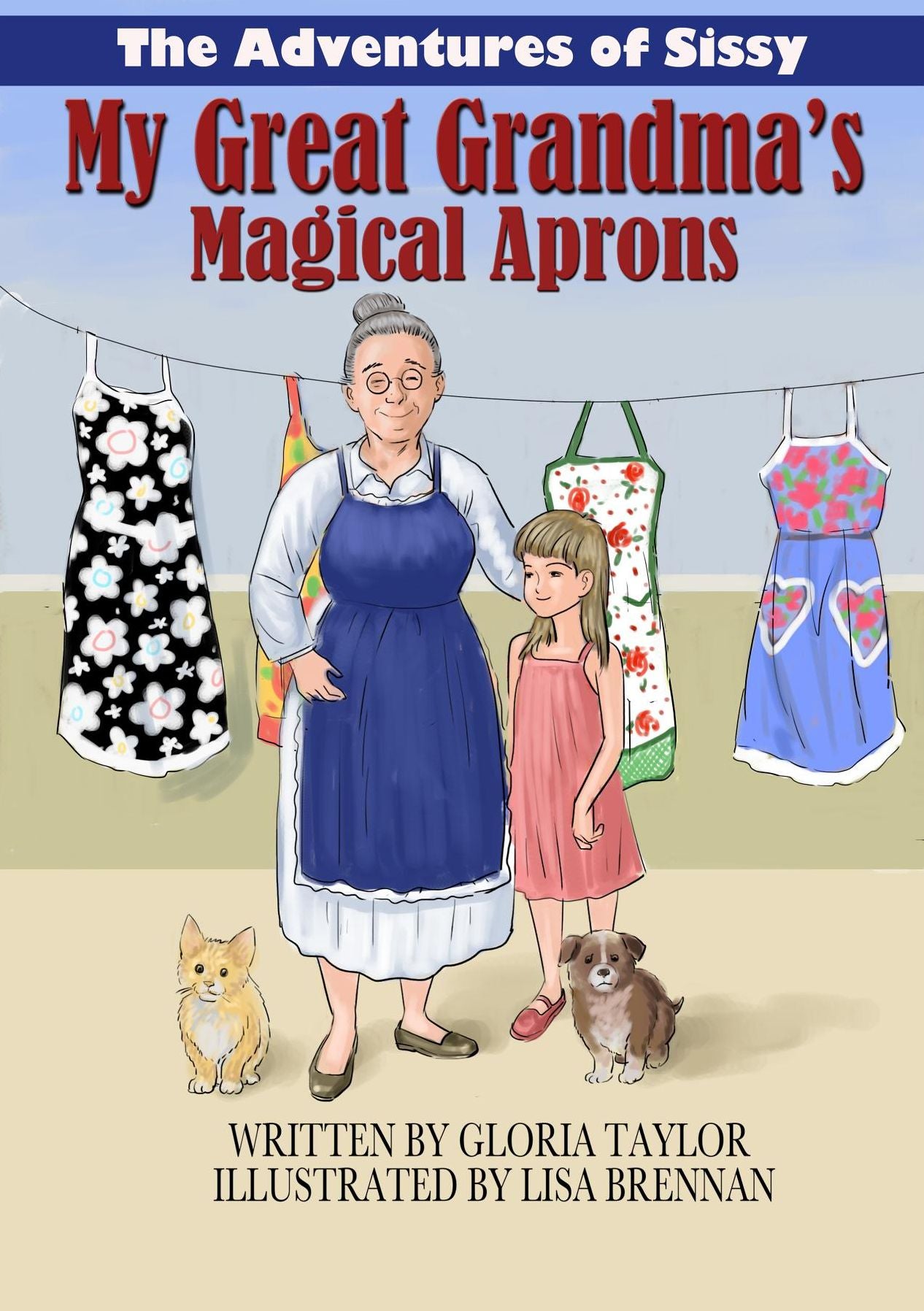 The Adventures of Sissy: My Great Grandma's Magical Aprons