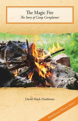 The Magic Fire: The Story of Camp Cornplanter