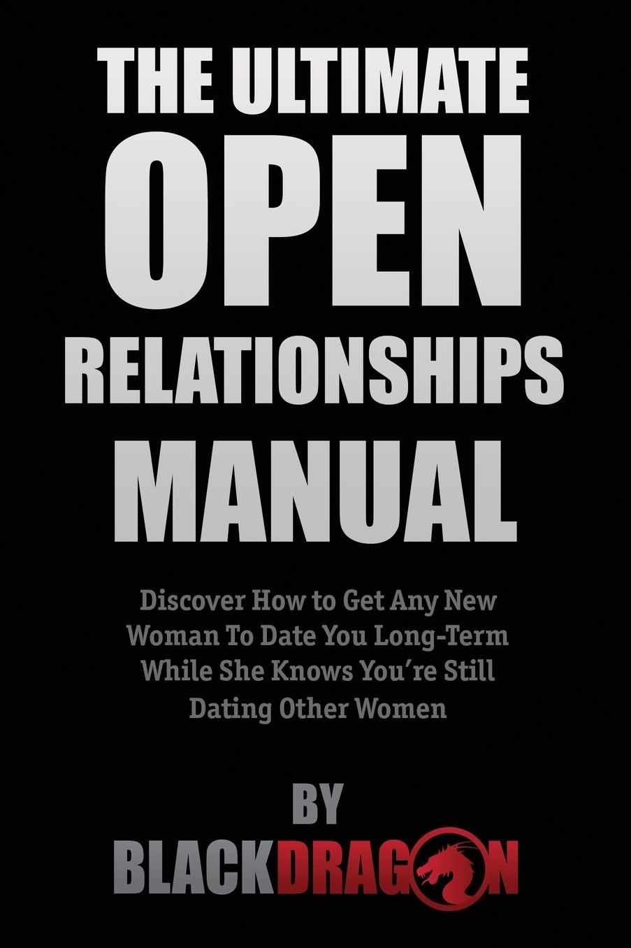 The Ultimate Open Relationships Manual
