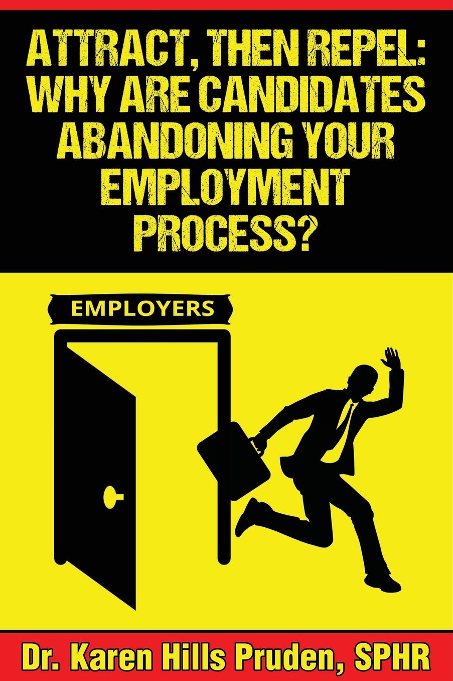 Attract, Then Repel: Why Are Candidates Abandoning Your Employment Process?