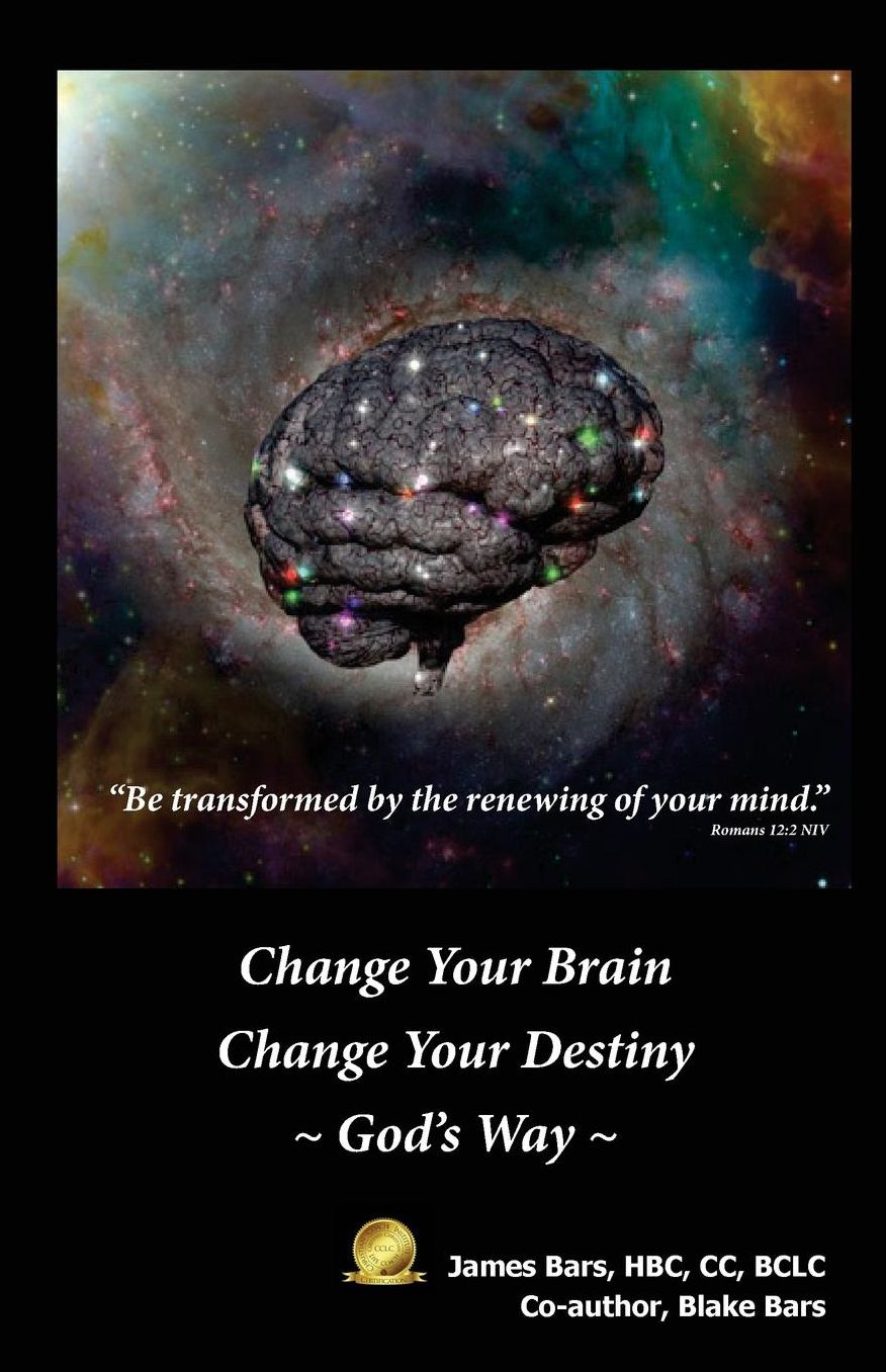 Change Your Brain Change Your Destiny ~ God's Way ~