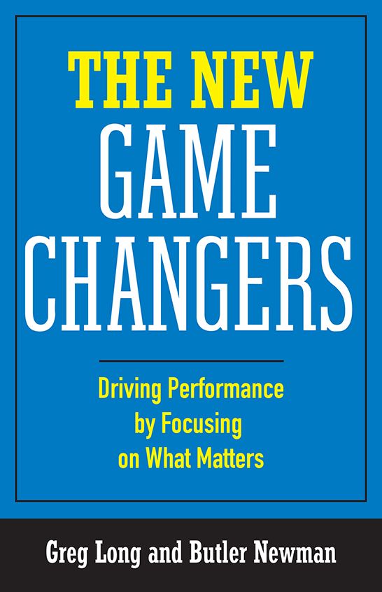 The New Game Changers: Driving Performance by Focusing on What matters