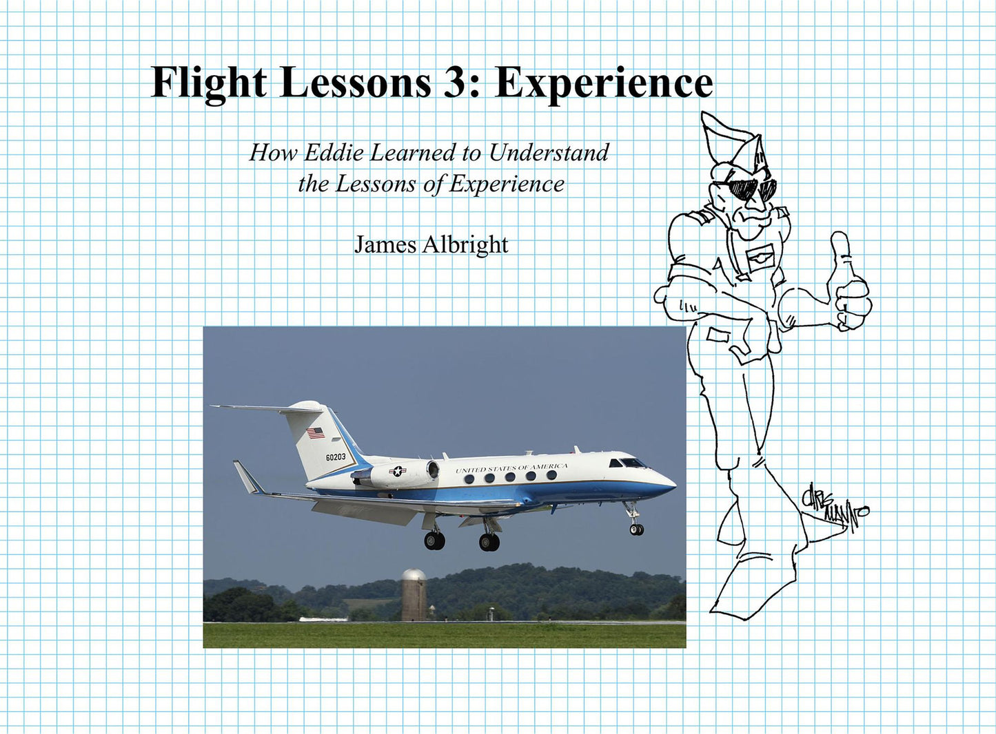 Flight Lessons 3: Experience: How Eddie Learned to Understand the Lessons of Experience