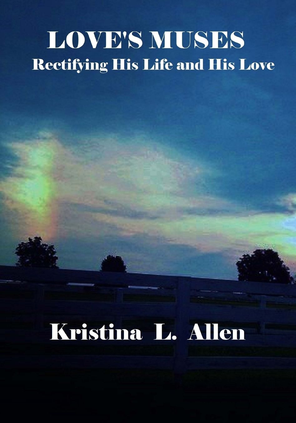 Love's Muses: Rectifying His Life and His Love