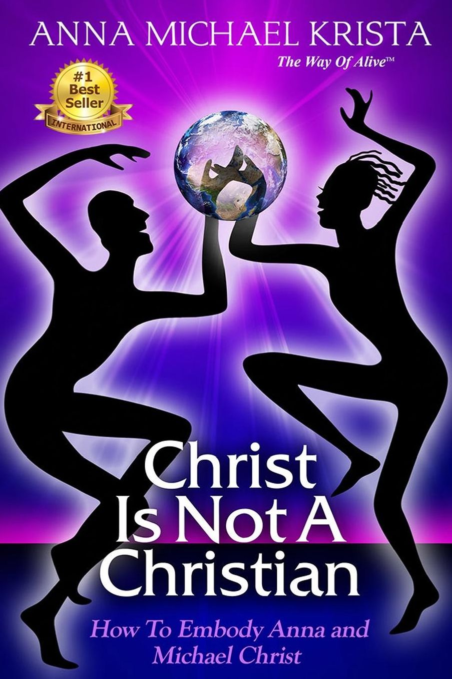 Christ Is Not A Christian: How to Embody Anna and Michael Christ