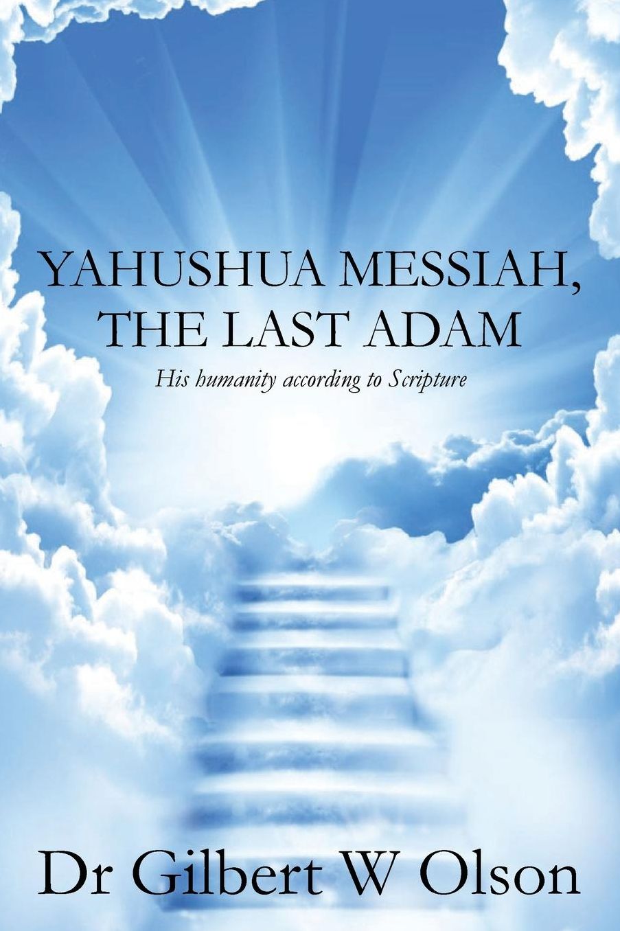 Yahushua Messiah, The Last Adam: His humanity according to Scripture