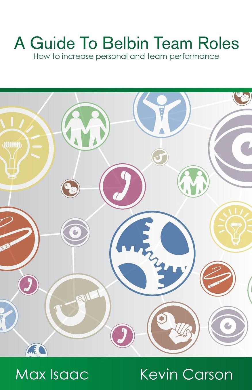 A Guide to Belbin Team Roles: How to increase personal and team performance