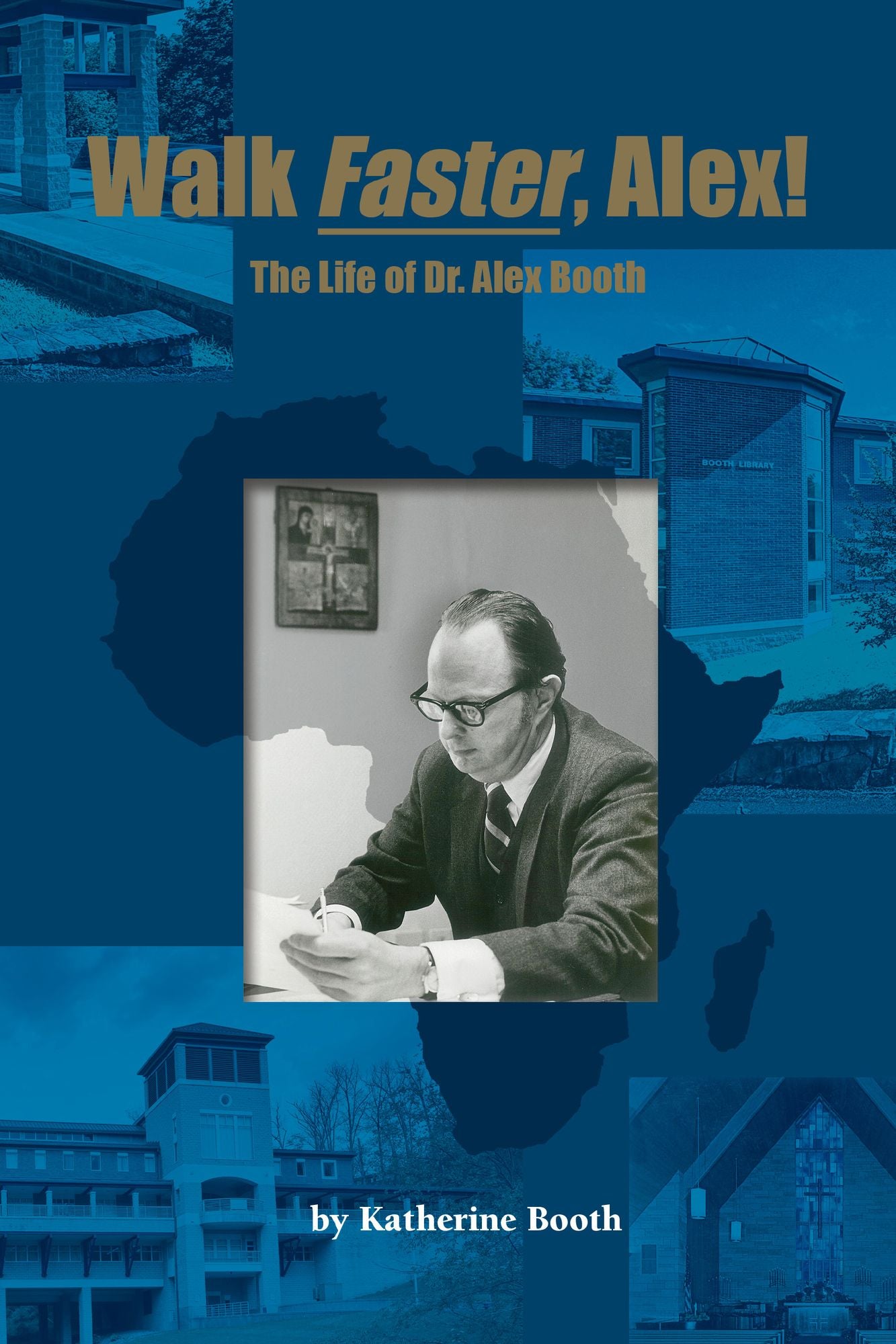 Walk Faster, Alex!: The Life of Dr. Alex Booth