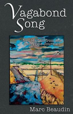 Vagabond Song: Neo-Haibun from the Peregrine Journals
