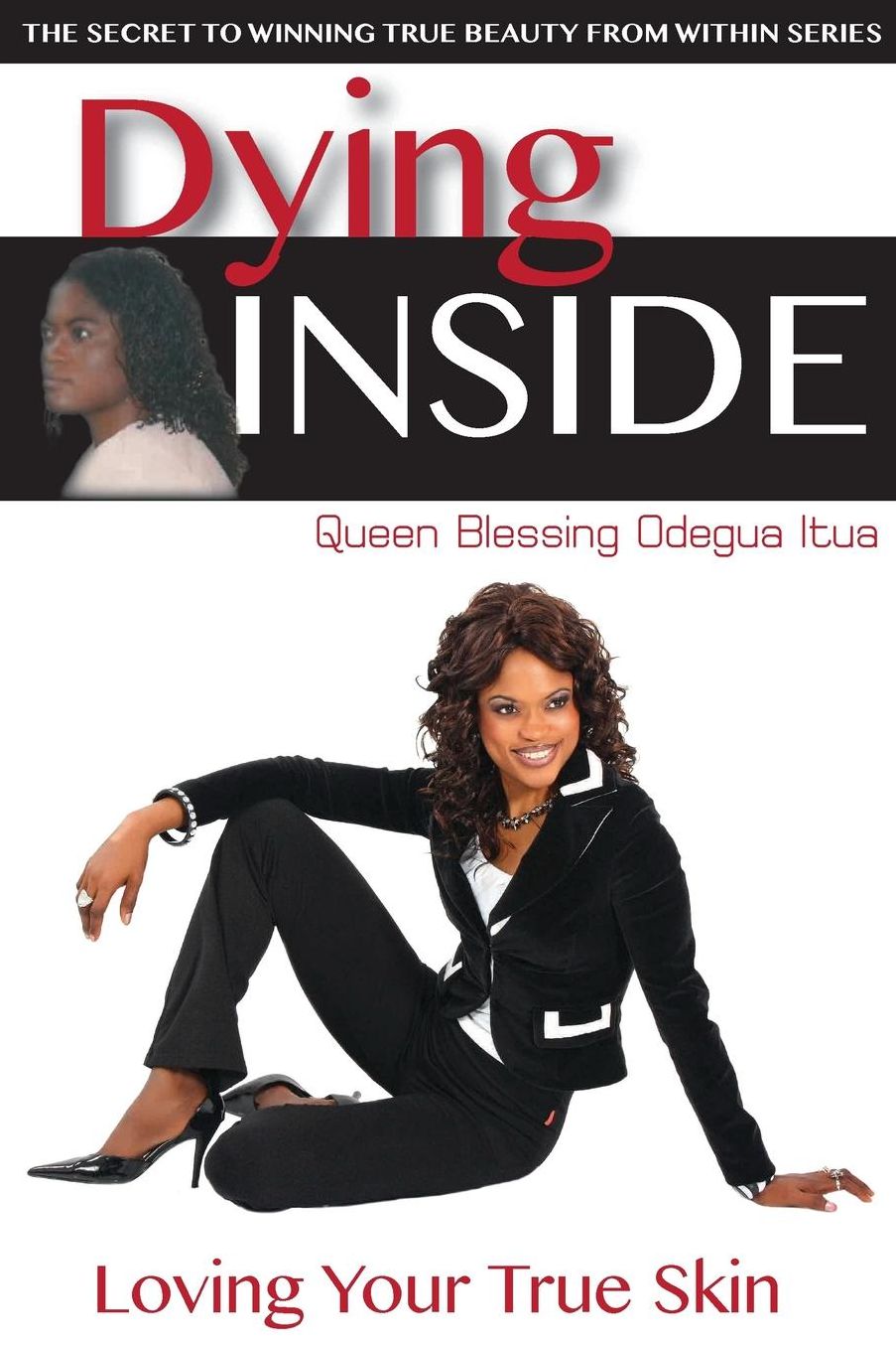DYING INSIDE: Loving Your True Skin