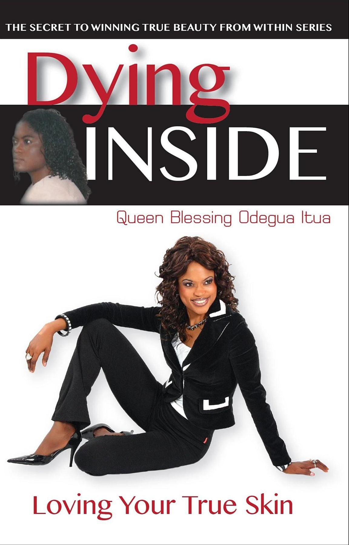 Dying Inside: Loving Your True Skin