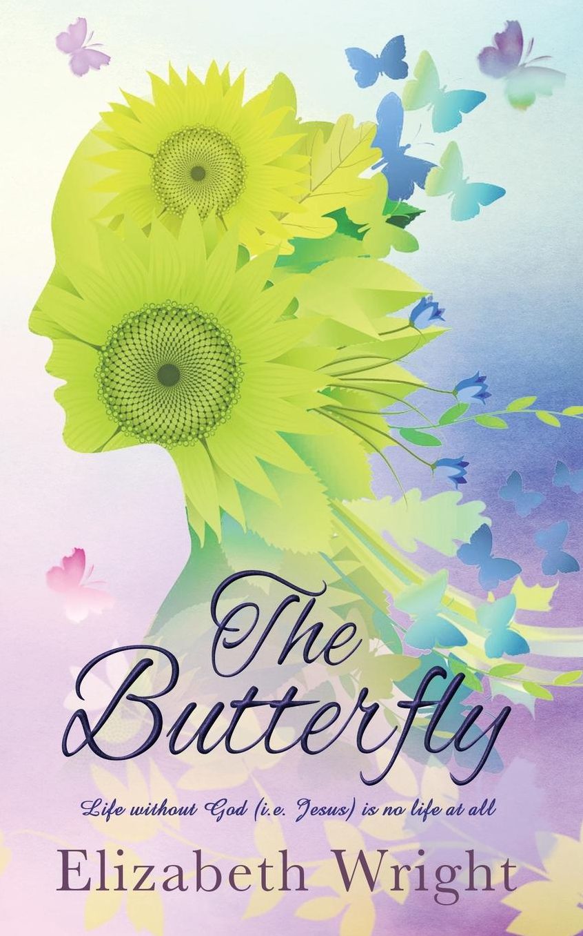 The Butterfly: Life without God (i.e.Jesus Christ) is no life at all.