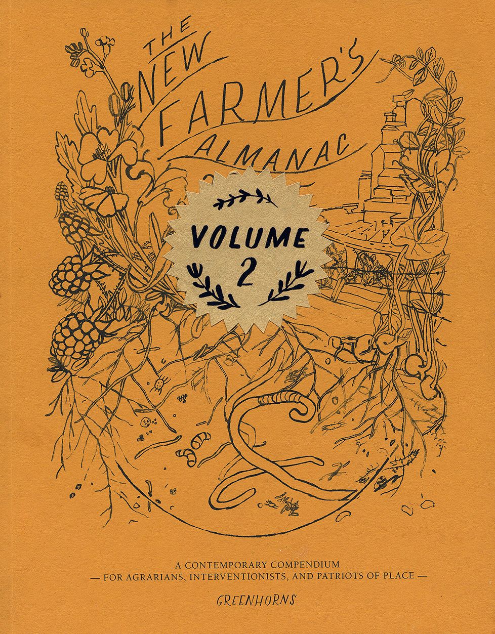 The New Farmer's Almanac 2015: A Contemporary Compendium for Agrarians, Interventionists, and Patriots of Place