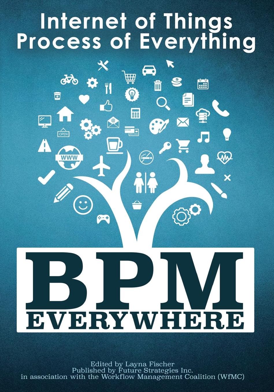 BPM Everywhere: Internet of Things, Process of Everything