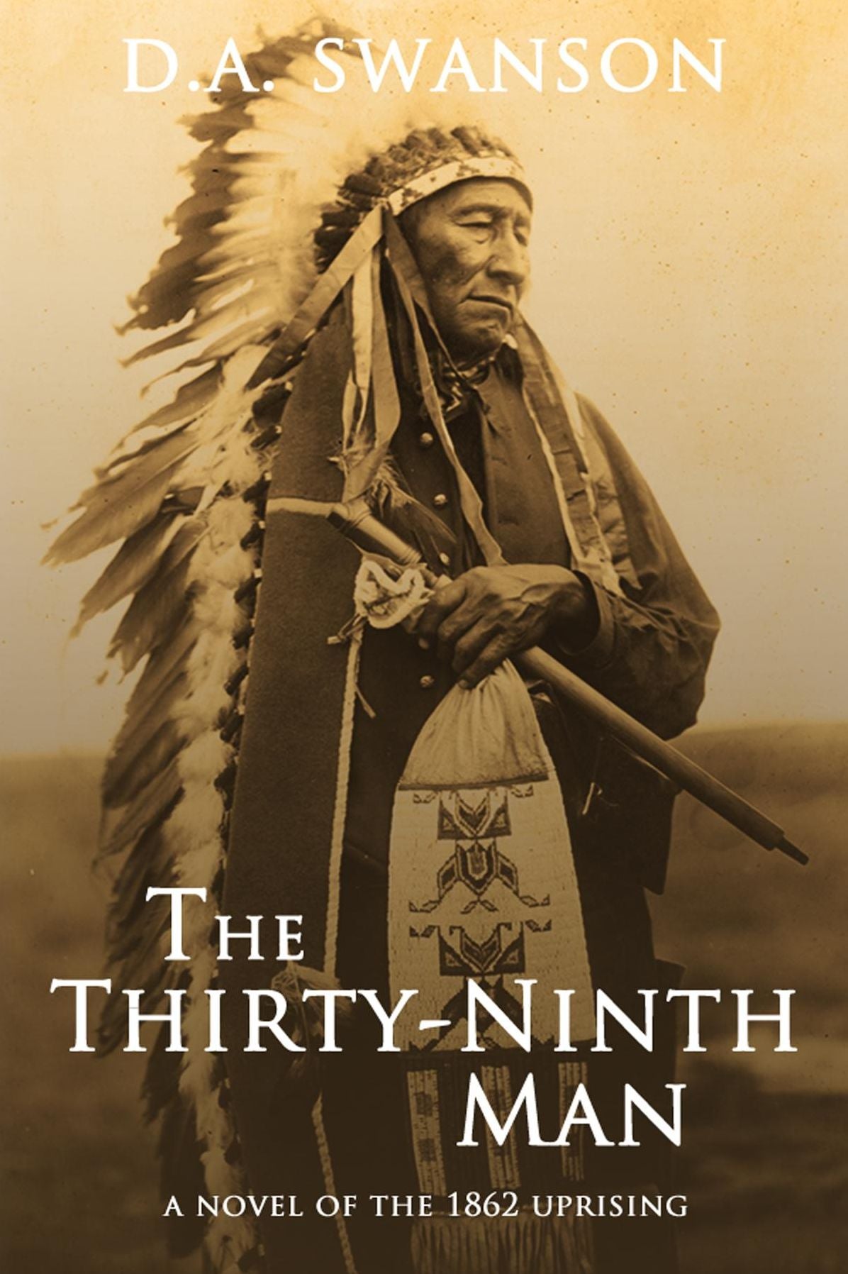 The Thirty-Ninth Man: A Novel of the 1862 Uprising