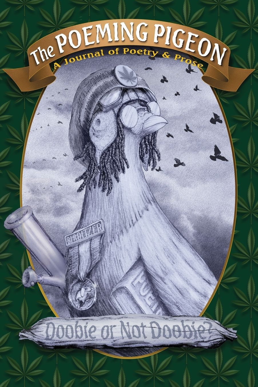 The Poeming Pigeon: A Journal of Poetry & Prose: Doobie or Not Doobie? (Vol 2.1)