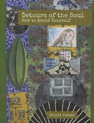 Detours of the Soul: How to Avoid Yourself