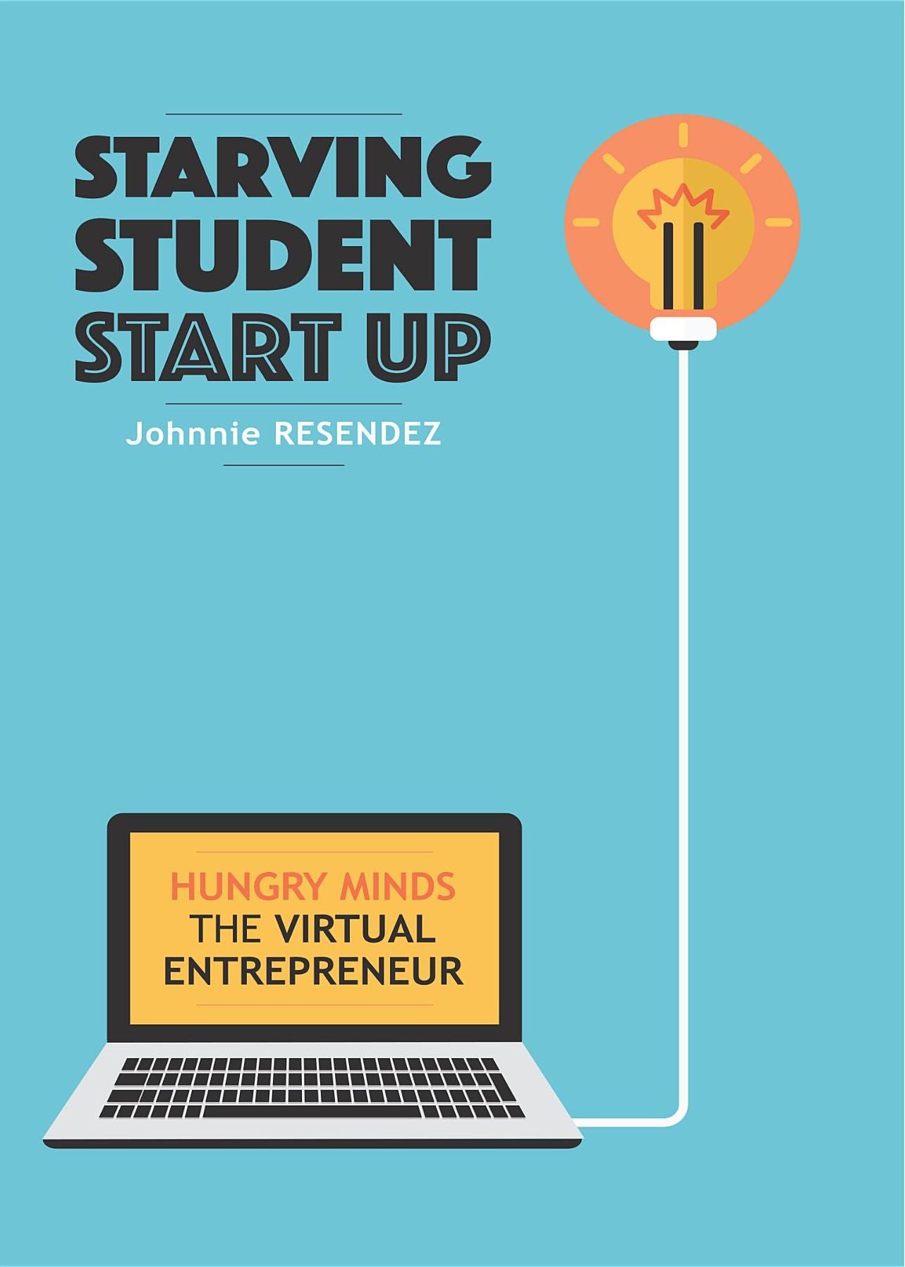 STARVING STUDENT START-UP: Hungry Minds-The Virtual Entrepreneur