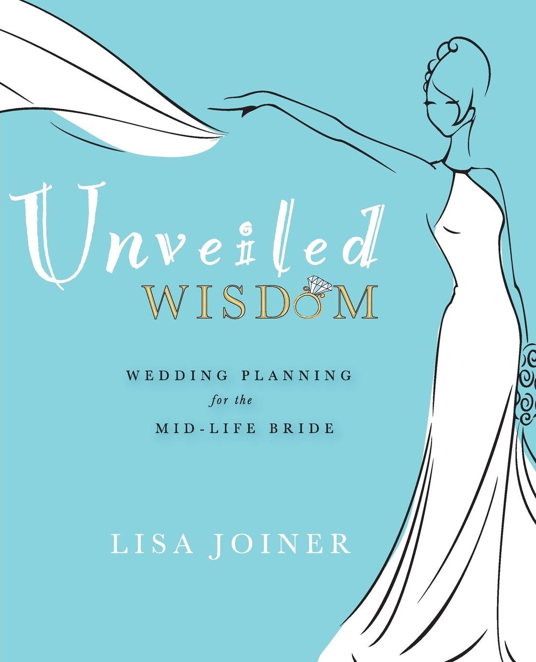Unveiled Wisdom: Wedding Planning for the Mid-Life Bride