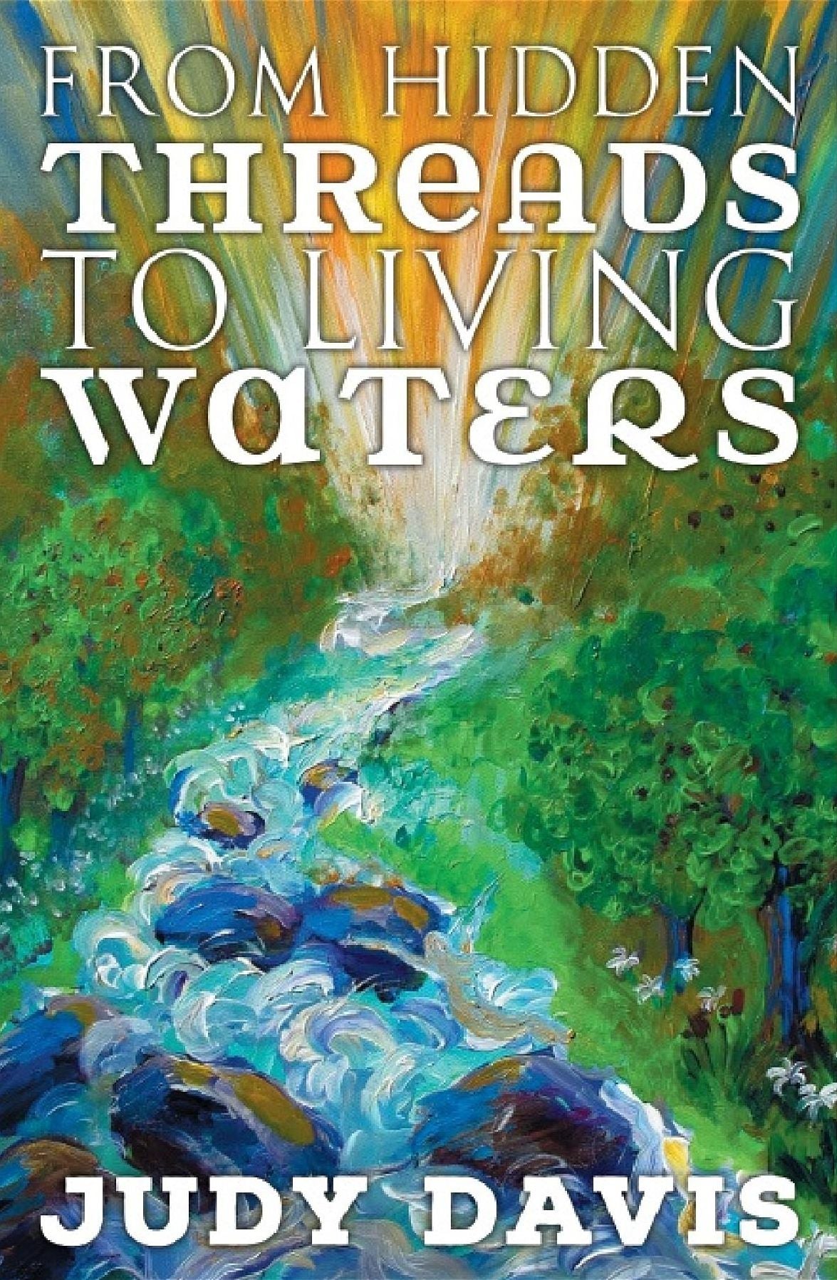 From Hidden Threads to Living Waters: Influencing the Future by Reclaiming the Past