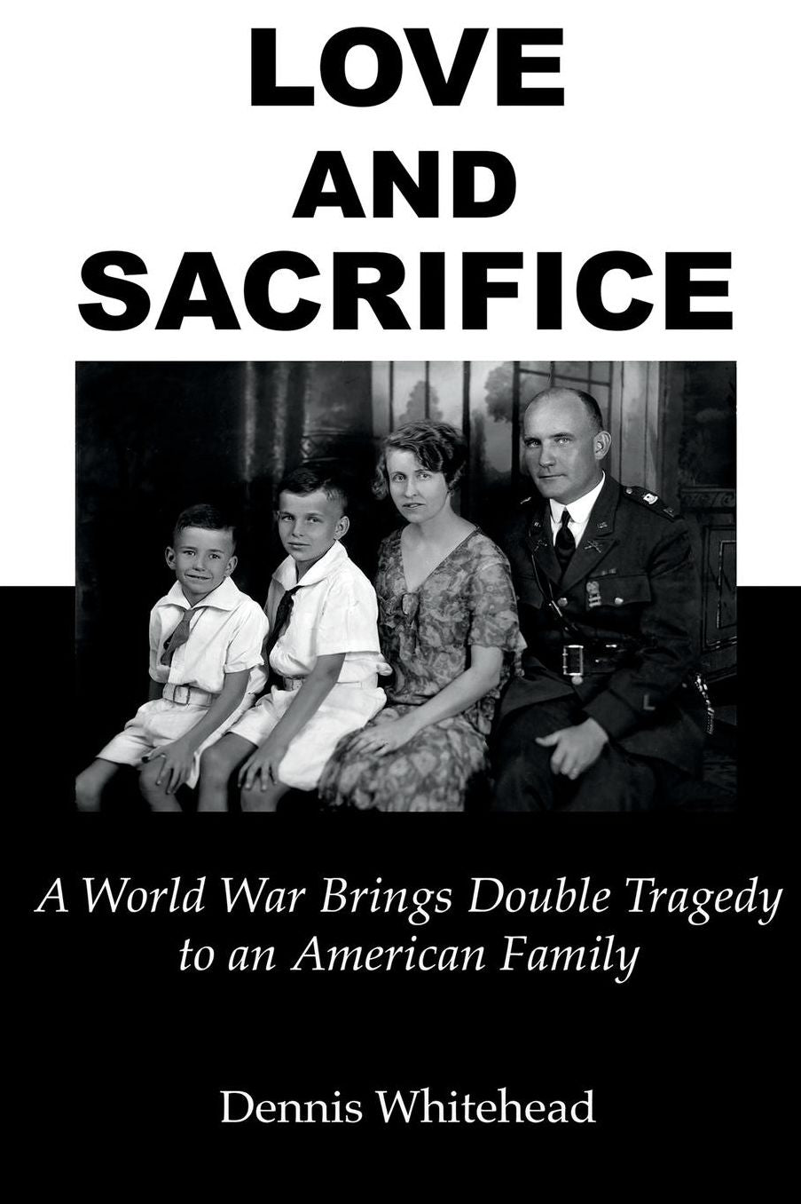 Love and Sacrifice: A World War Brings Double Tragedy to an American Family