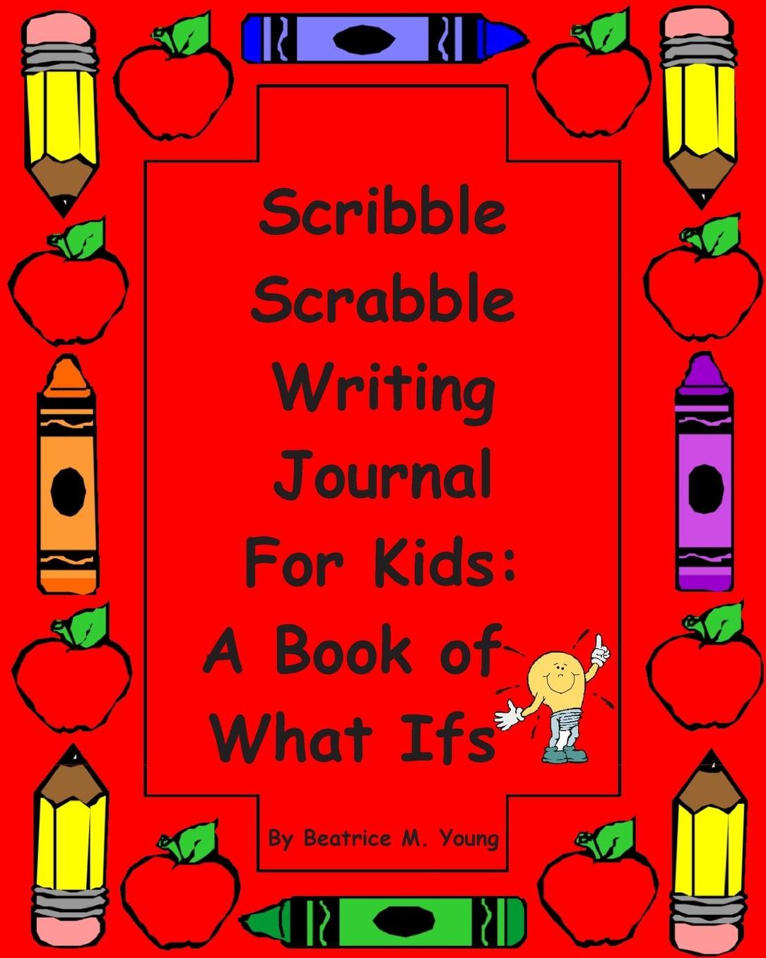Scribble Scrabble Writing Journal for Kids: A Book of What Ifs
