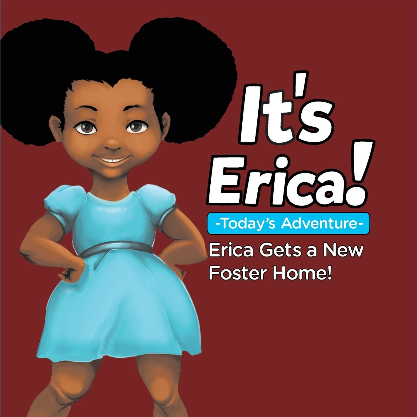 IT'S ERICA!: : ERICA GETS A NEW FOSTER HOME (Soft)