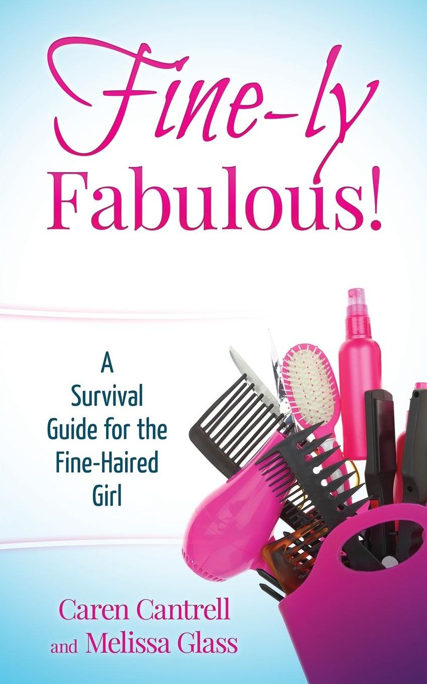 Fine-ly Fabulous!: A Survival Guide for the Fine-Haired Girl