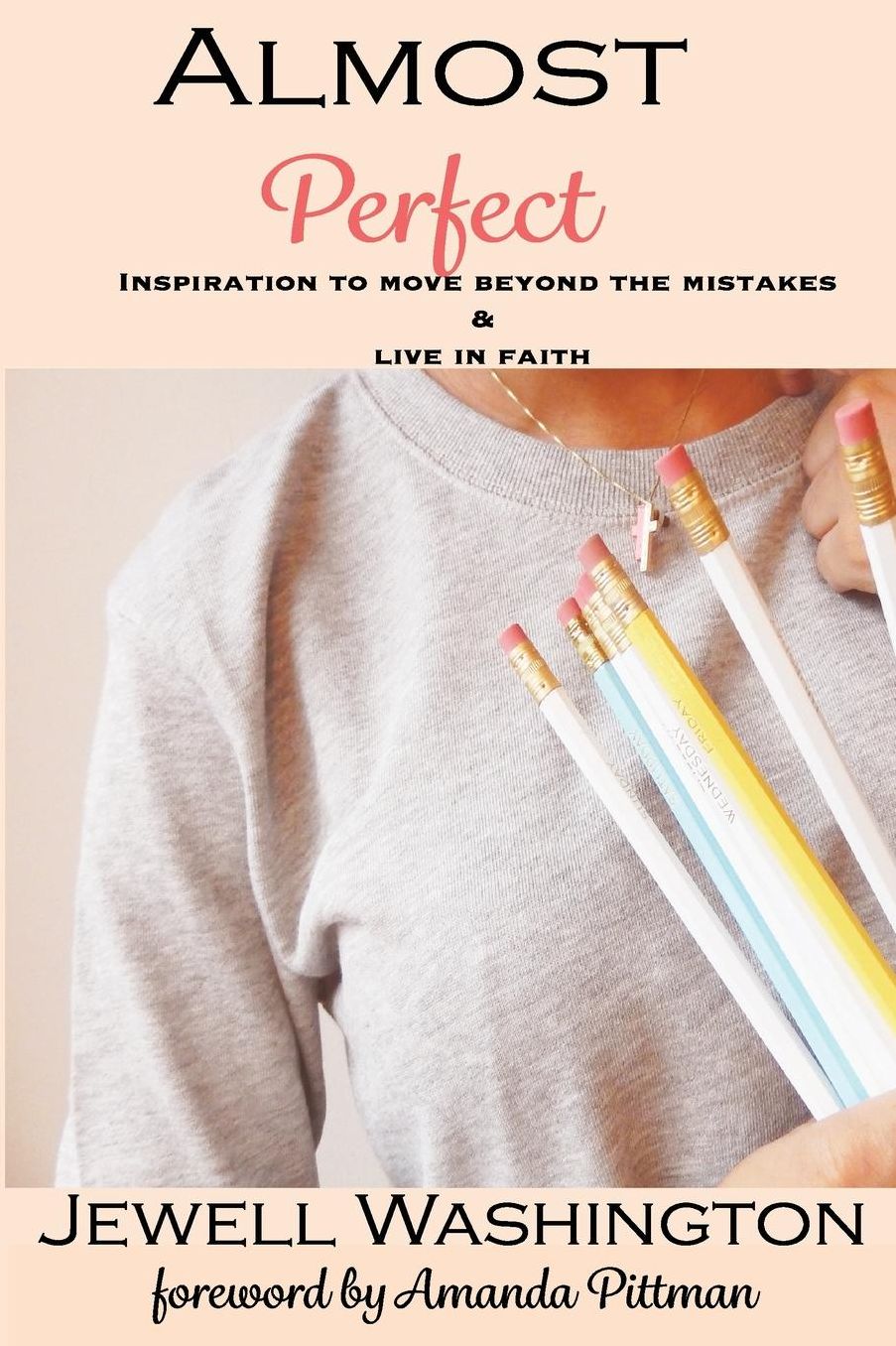 Almost Perfect: Inspiration to Move Beyond the Mistakes and Live in Faith