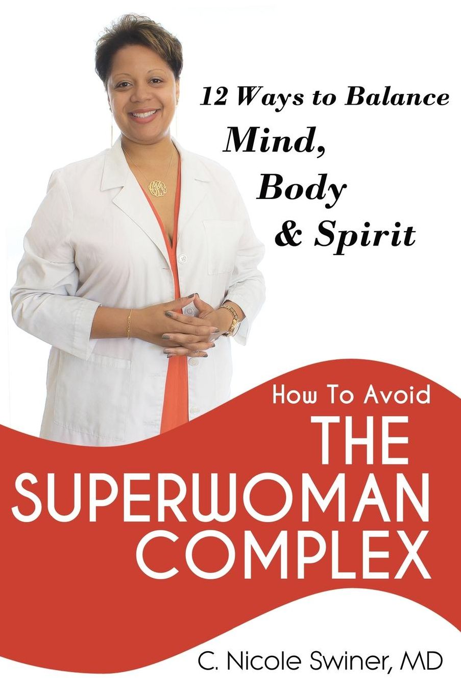 How to Avoid the Superwoman Complex: 12 Ways to Balance Mind, Body & Spirit