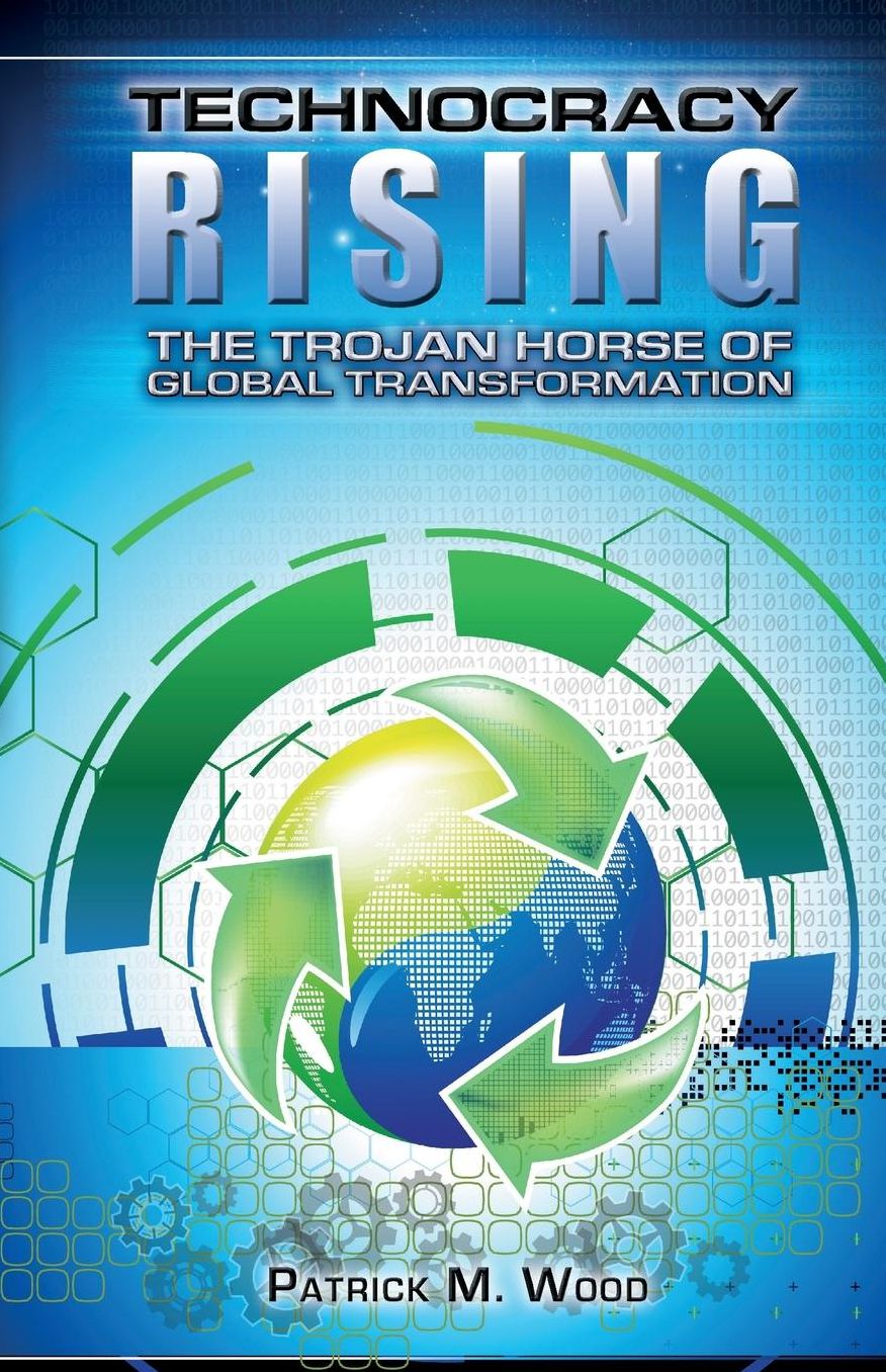 Technocracy Rising: The Trojan Horse Of Global Transformation