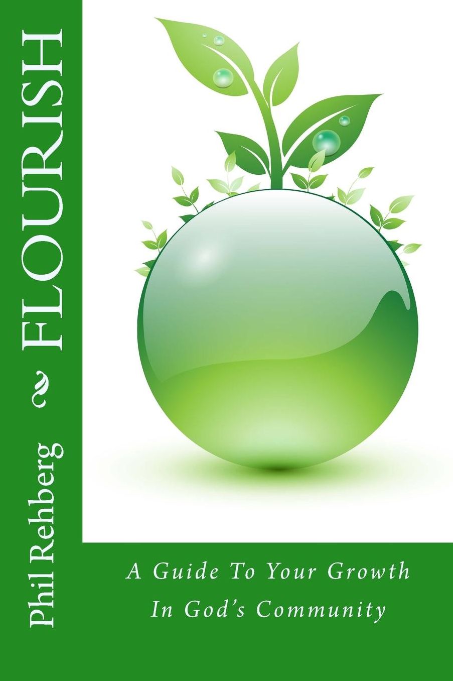 Flourish: A Guide To Your Growth In God's Community
