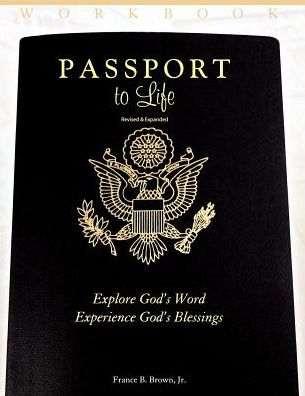 Passport to Life: Explore God's Word, Experience God's Blessings (Revised and Expanded)