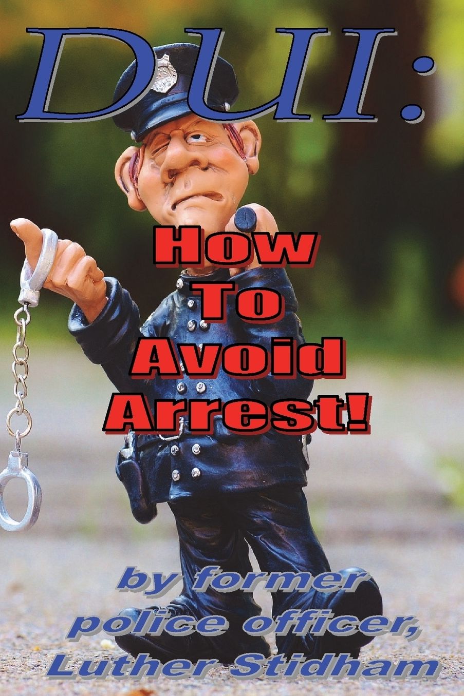 DUI: How to Avoid Arrest!