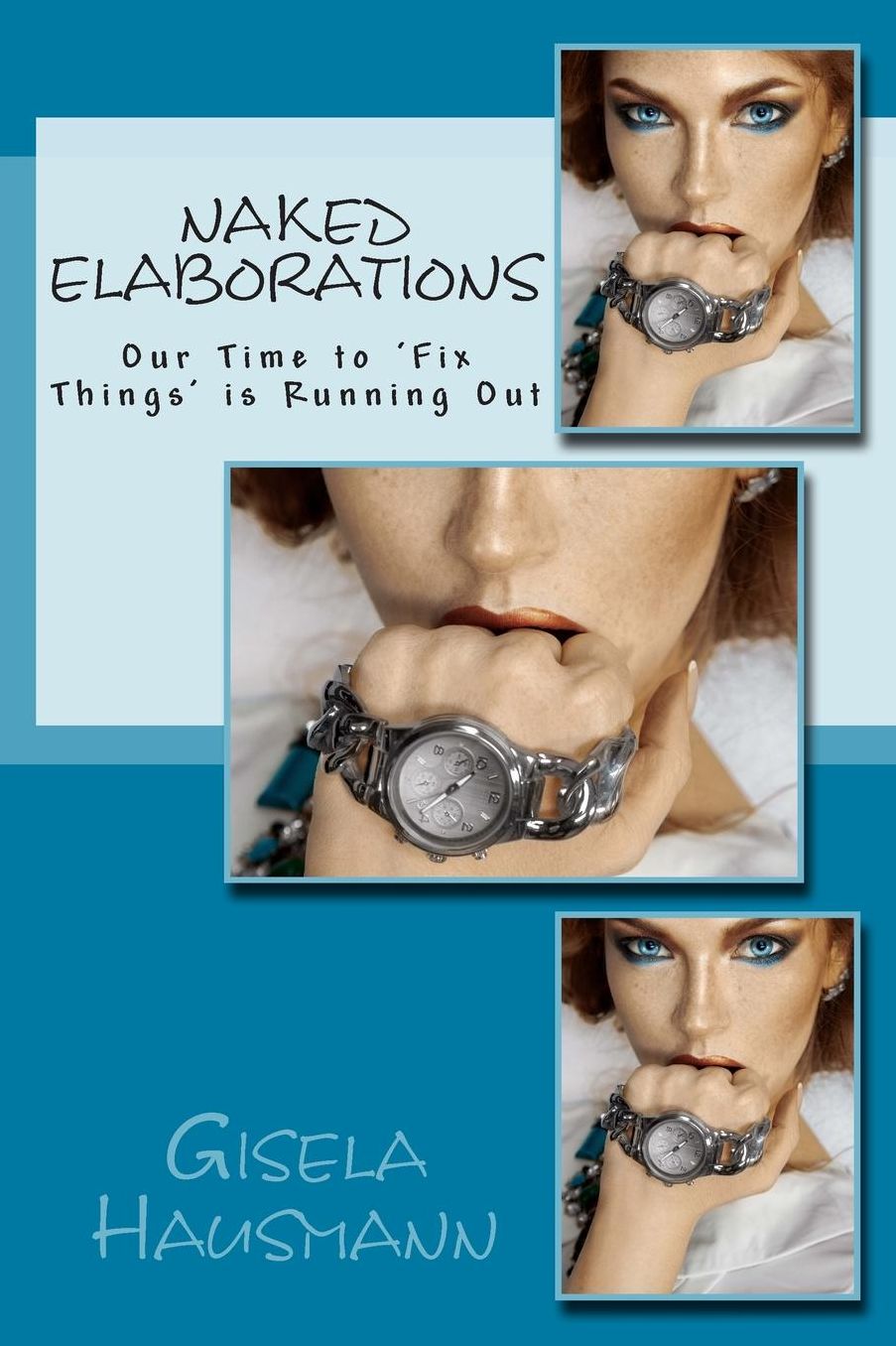 NAKED ELABORATIONS: Our Time to 'Fix Things' is Running Out