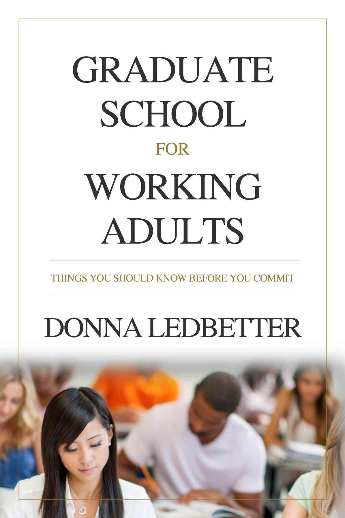 Graduate School for Working Adults: Things You Should Know Before You Commit