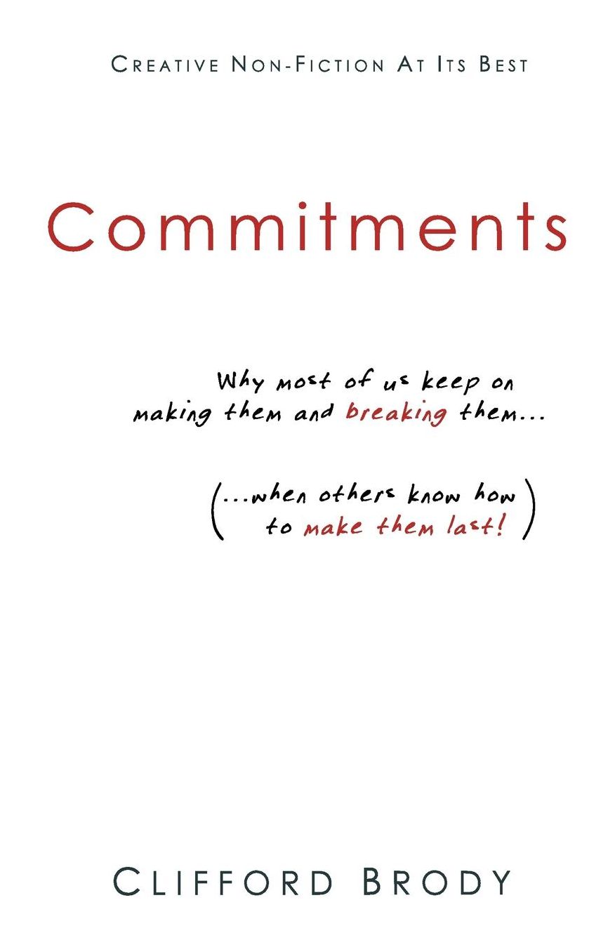 Commitments: Why most of us keep on making them and breaking them (when others know how to make them last!)