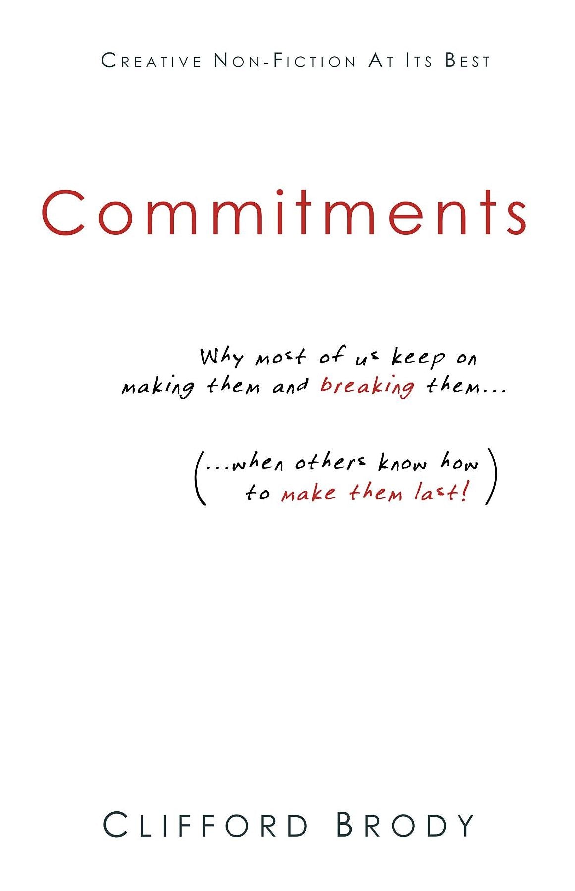 Commitments: Why most of us keep on making them and breaking them (when others know how to make them last!)