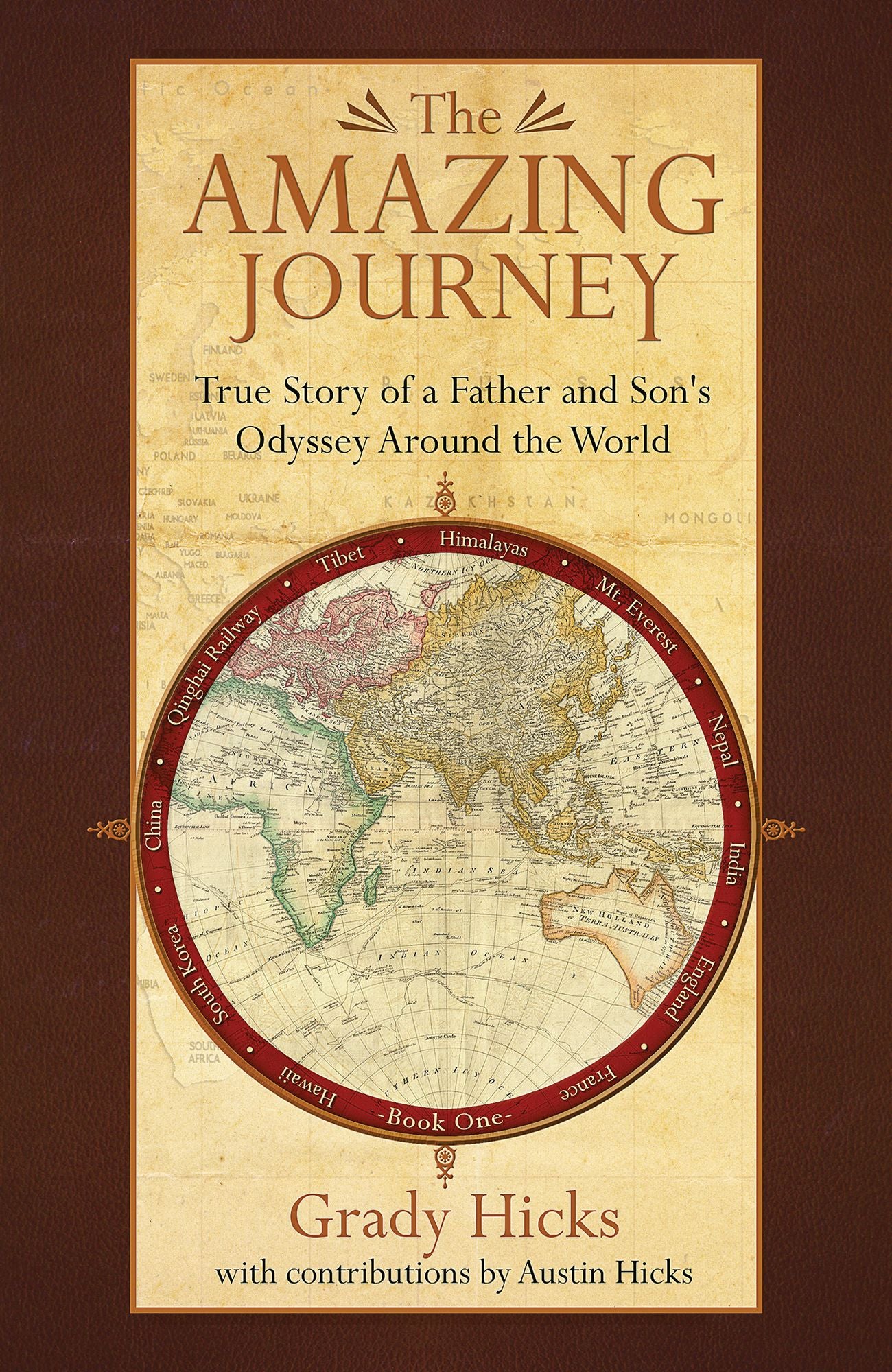 The Amazing Journey: True Story of a Father and Son's Odyssey Around the World
