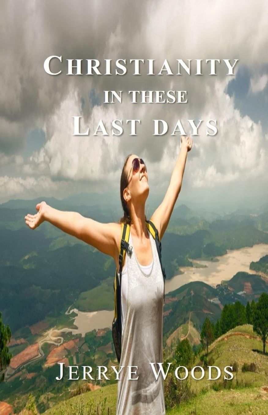 Christianity in These Last Days