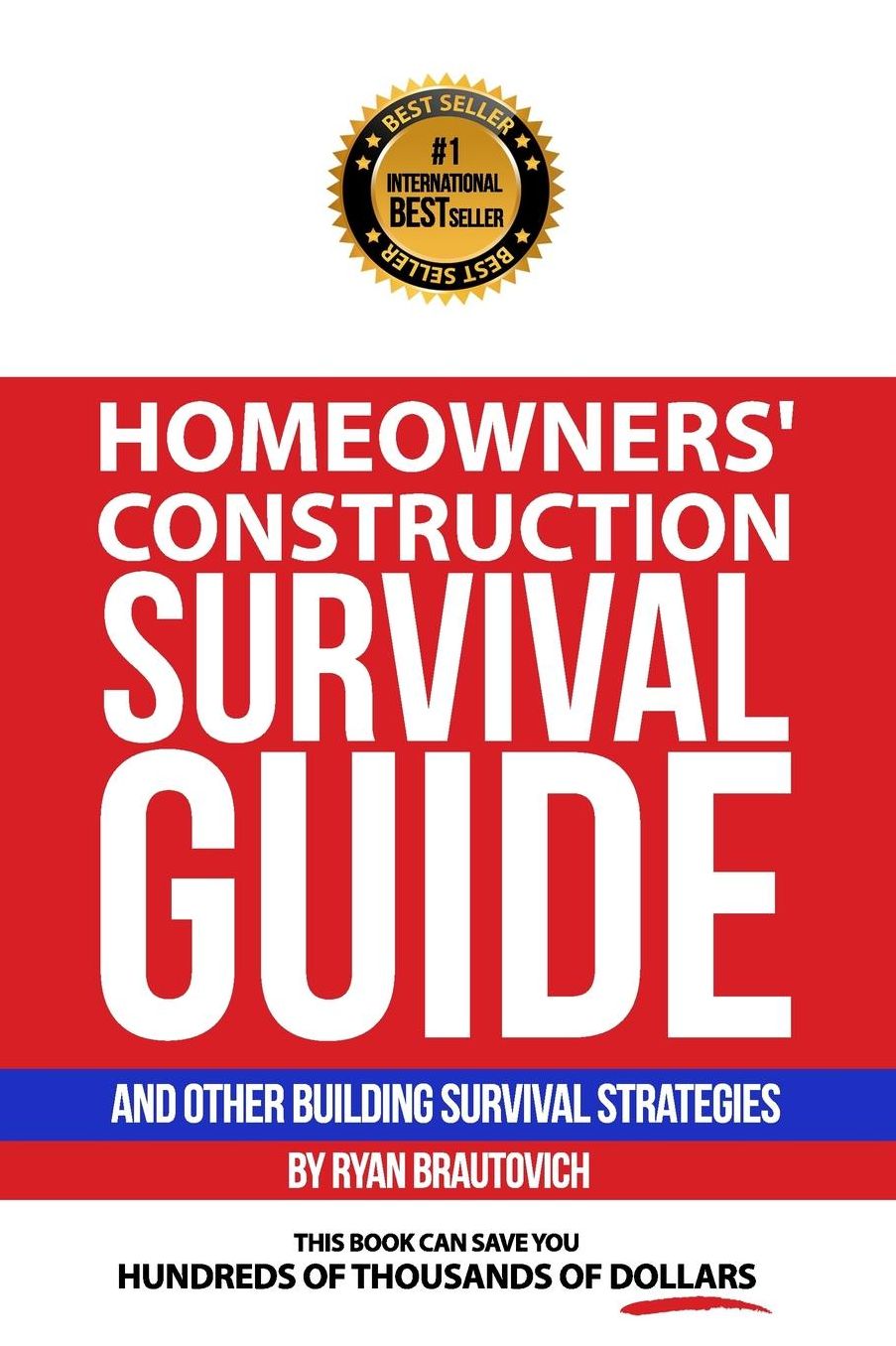 Homeowners' Construction Survival Guide: And Other Building Survival Strategies