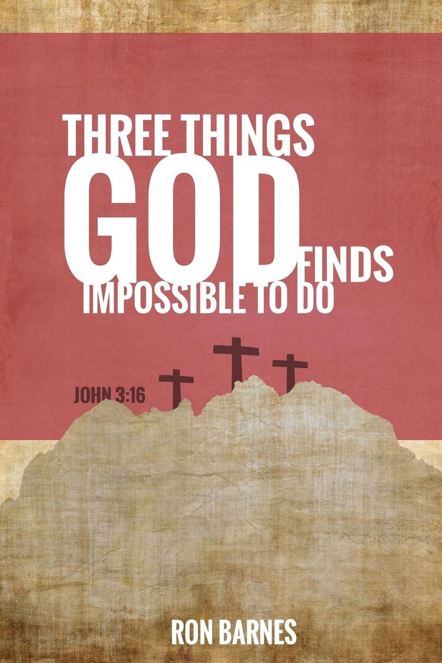Three Things God Finds Impossible To Do