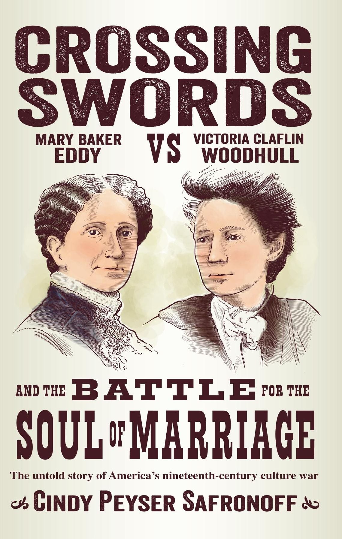 Crossing Swords: Mary Baker Eddy vs. Victoria Claflin Woodhull and the Battle for the Soul of Marriage