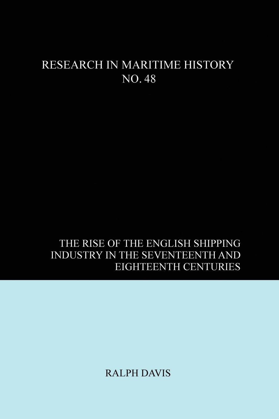 The Rise of the English Shipping Industry in the Seventeenth and Eighteenth Centuries