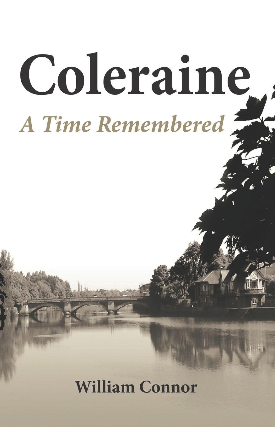 Coleraine - A Time Remembered: A Novel of Ireland
