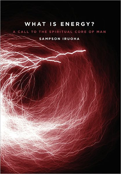 What Is Energy? A Call To The Spiritual Core Of Man