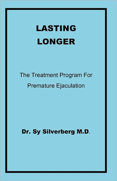 Lasting Longer: The Treatment Program For Premature Ejaculation