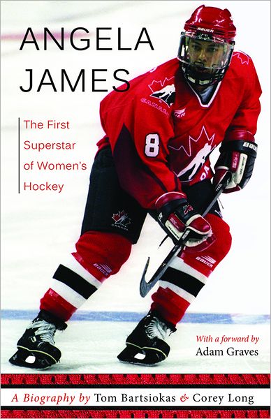 Angela James: The First Superstar of Women's Hockey