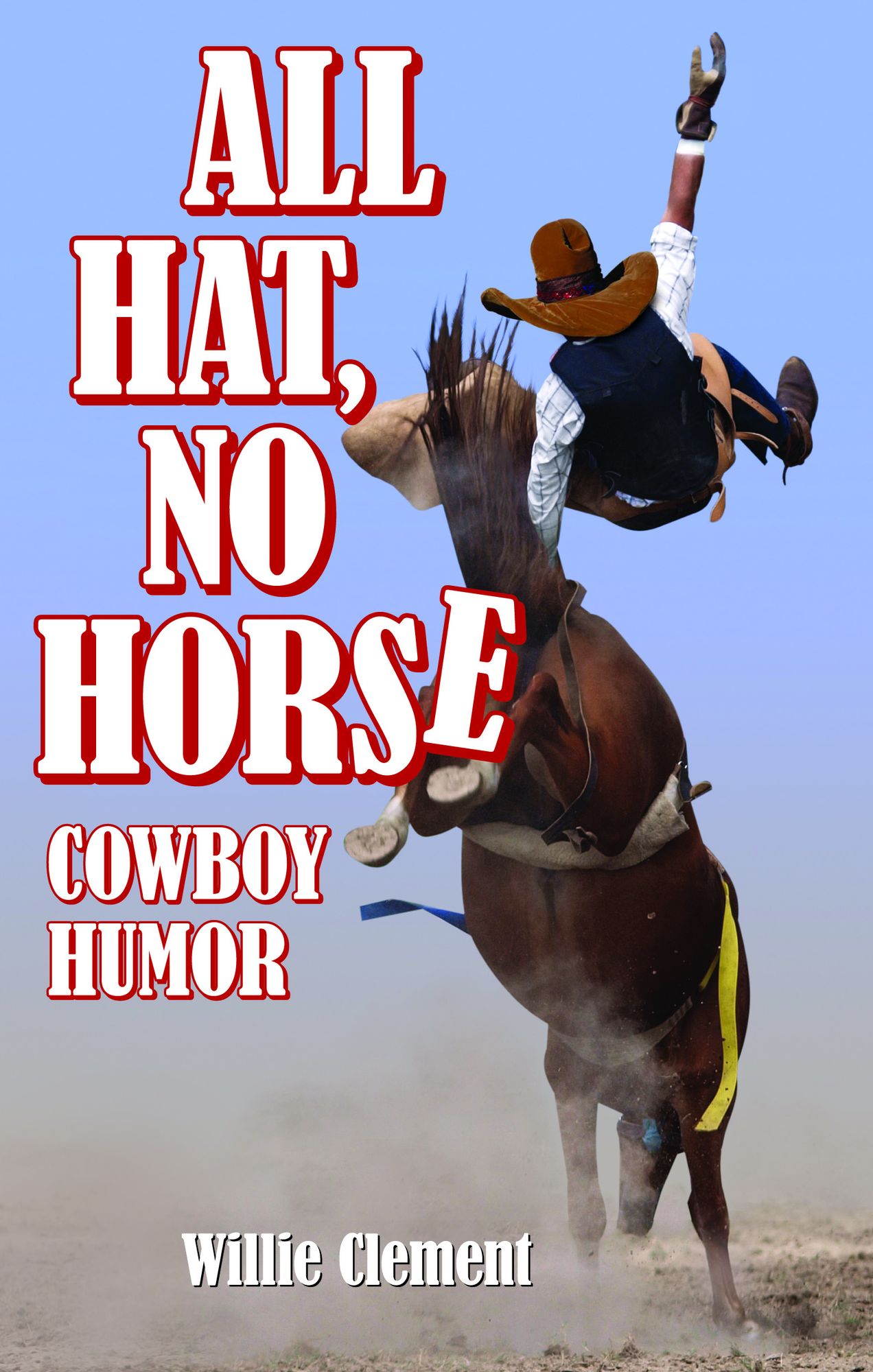 All Hat, No Horse: Cowboy Humor